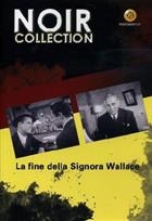La Fine Della Signora Wallace (1945) DVD Noir Collection