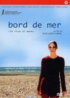 Bord De Mer - In Riva Al Mare (2003) DVD