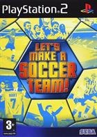 Let'S Make A Soccer Team! PS2