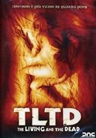 TLTD - The Living And The Dead (2006) DVD