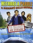 Without A Paddle - Il Richiamo Della Natura (2009) DVD